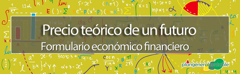 Precio te�rico futuro activo subyacente - derivados financieros