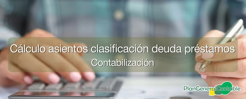 C�lculo del asiento de clasificaci�n de la deuda de pr�stamos